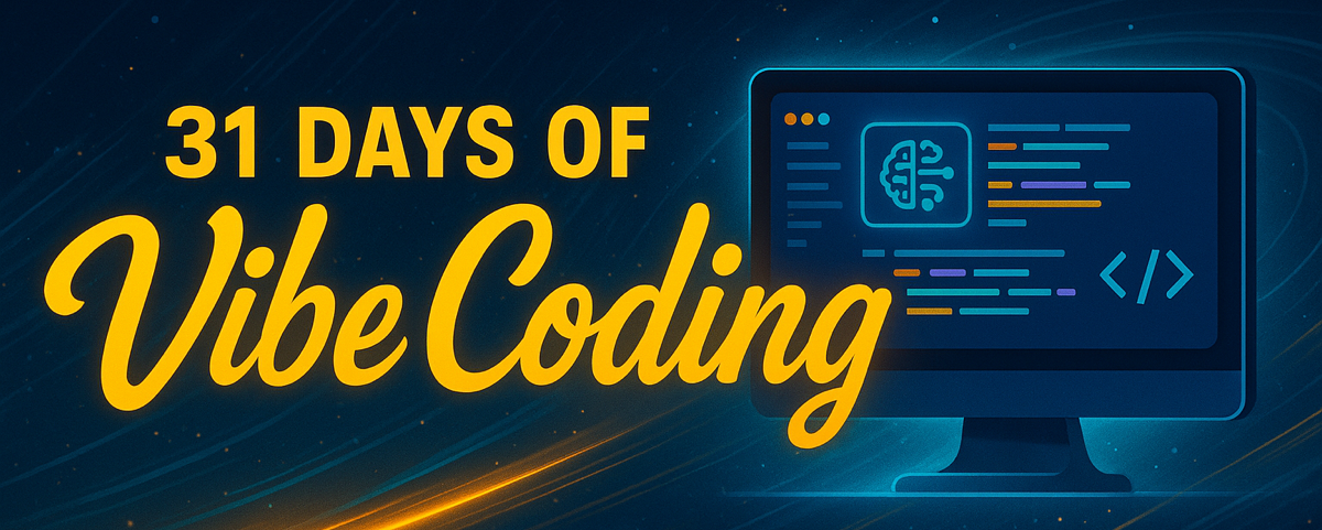 31 Days of Vibe Coding
